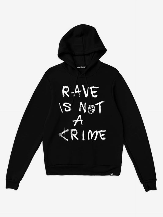 Rave Is Not A Crime Hoodie